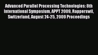 Read Advanced Parallel Processing Technologies: 8th International Symposium APPT 2009 Rapperswil