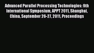Read Advanced Parallel Processing Technologies: 9th International Symposium APPT 2011 Shanghai