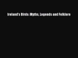 [PDF] Ireland's Birds: Myths Legends and Folklore Read Online