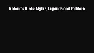 [PDF] Ireland's Birds: Myths Legends and Folklore Read Online