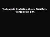 [Online PDF] The Complete Woodcuts of Albrecht DÃ¼rer (Dover Fine Art History of Art)  Read