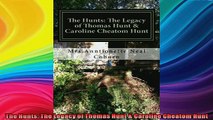 DOWNLOAD FREE Ebooks  The Hunts The Legacy of Thomas Hunt  Caroline Cheatom Hunt Full Free