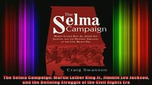 DOWNLOAD FREE Ebooks  The Selma Campaign Martin Luther King Jr Jimmie Lee Jackson and the Defining Struggle of Full Ebook Online Free