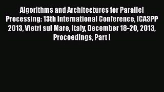 Read Algorithms and Architectures for Parallel Processing: 13th International Conference ICA3PP