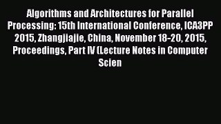Read Algorithms and Architectures for Parallel Processing: 15th International Conference ICA3PP