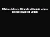 Read El Arte de la Guerra. El tratado militar mÃ¡s antiguo del mundo (Spanish Edition) Ebook