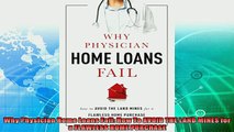 complete  Why Physician Home Loans Fail How To AVOID THE LAND MINES for a FLAWLESS HOME PURCHASE