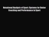 Read Notational Analysis of Sport: Systems for Better Coaching and Performance in Sport Ebook
