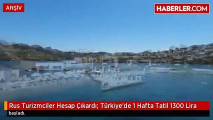 Rus Turizmciler Hesap Çıkardı: Türkiye'de 1 Hafta Tatil 1300 Lira