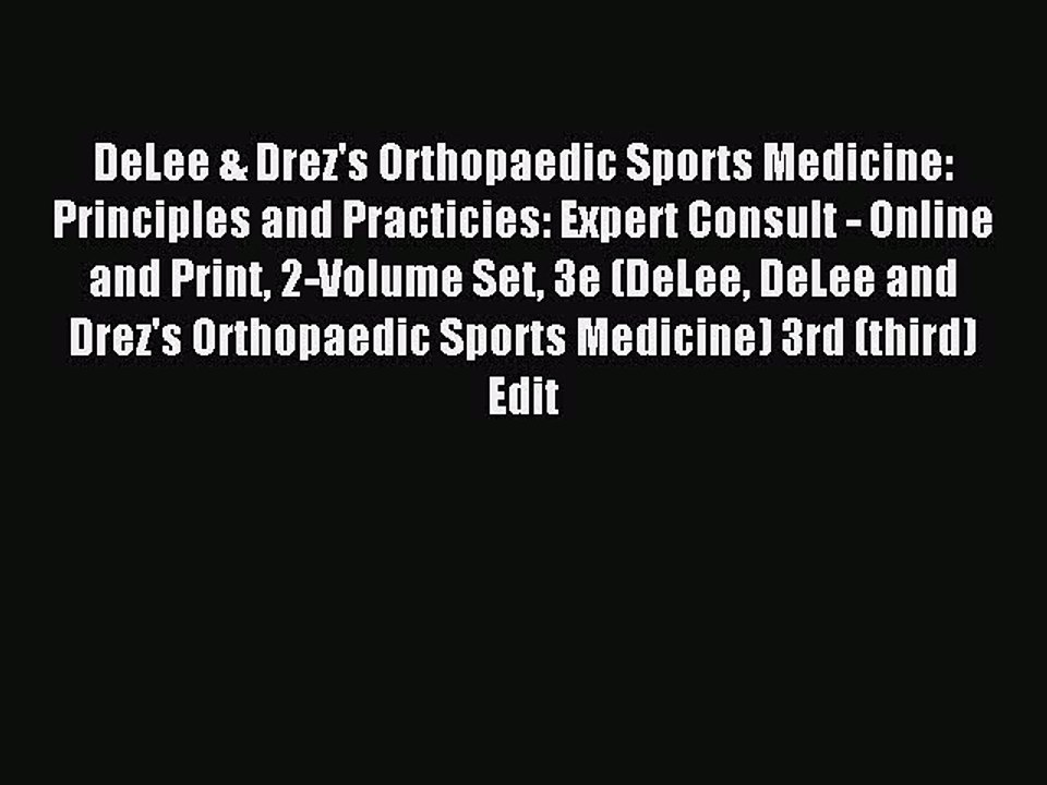 Download DeLee & Drez's Orthopaedic Sports Medicine: Principles and Practicies: Expert Consult
