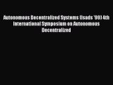 Read Autonomous Decentralized Systems (Isads '99) 4th International Symposium on Autonomous