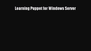 Read Learning Puppet for Windows Server PDF Free