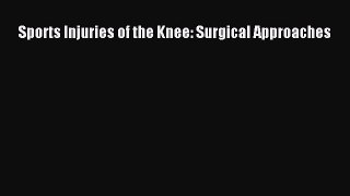 Download Sports Injuries of the Knee: Surgical Approaches Ebook Free