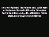 Read Reiki for Beginners: The Ultimate Reiki Guide: Reiki for Beginners - Master Reiki Healing