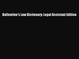 Read Book Ballentine's Law Dictionary: Legal Assistant Edition E-Book Free