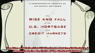 behold  The Rise and Fall of the US Mortgage and Credit Markets A Comprehensive Analysis of the