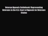 Read Book Veteran Appeals Guidebook: Representing Veterans in the U.S. Court of Appeals for
