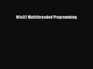 Download Video: Read Win32 Multithreaded Programming Ebook Free