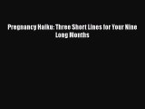 [PDF] Pregnancy Haiku: Three Short Lines for Your Nine Long Months [Read] Online