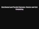 Read Distributed and Parallel Systems: Cluster and Grid Computing Ebook Free