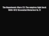 Download Books The Napoleonic Wars (2): The empires fight back 1808-1812 (Essential Histories)