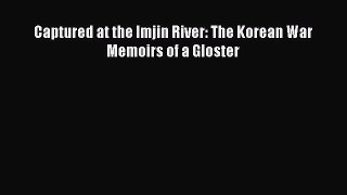 Download Books Captured at the Imjin River: The Korean War Memoirs of a Gloster E-Book Free