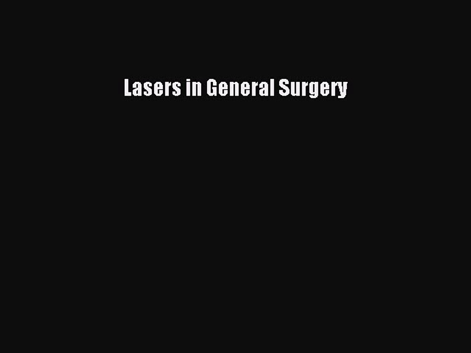 Download Lasers in General Surgery PDF Online