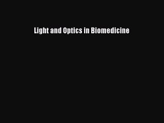 Read Light and Optics in Biomedicine Ebook Free