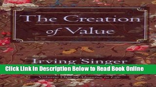 Read The Creation of Value: Meaning in Life  Ebook Free