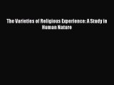 Read The Varieties of Religious Experience: A Study in Human Nature PDF Online