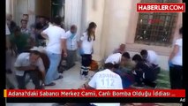 Adana?daki Sabancı Merkez Camii, Canlı Bomba Olduğu İddiası ile Boşaltılmaya Başlandı-2