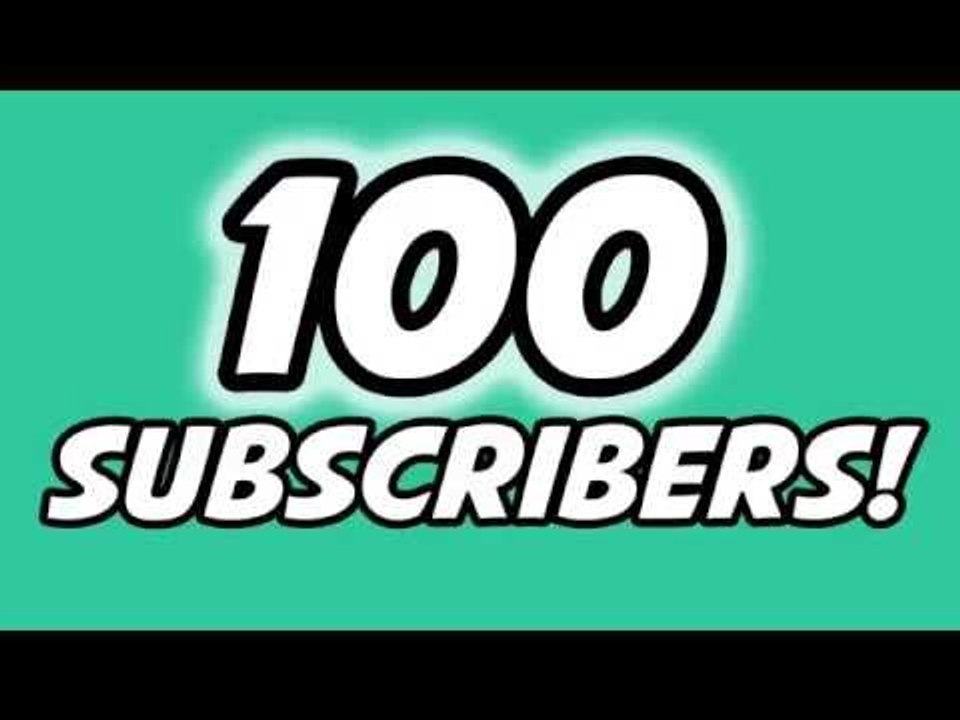 I Hit 100 Subscribers!