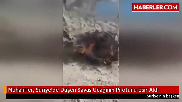 Muhalifler, Suriye'de Düşen Savaş Uçağının Pilotunu Esir Aldı