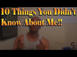 10 things you didn't know about me!!