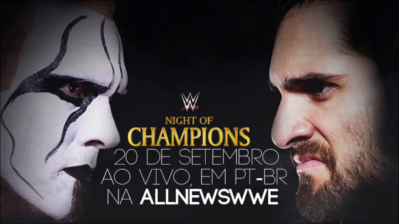 STING VS. SETH ROLLINS - WWE NIGHT OF CHAMPIONS 2015, 20 DE SETEMBRO