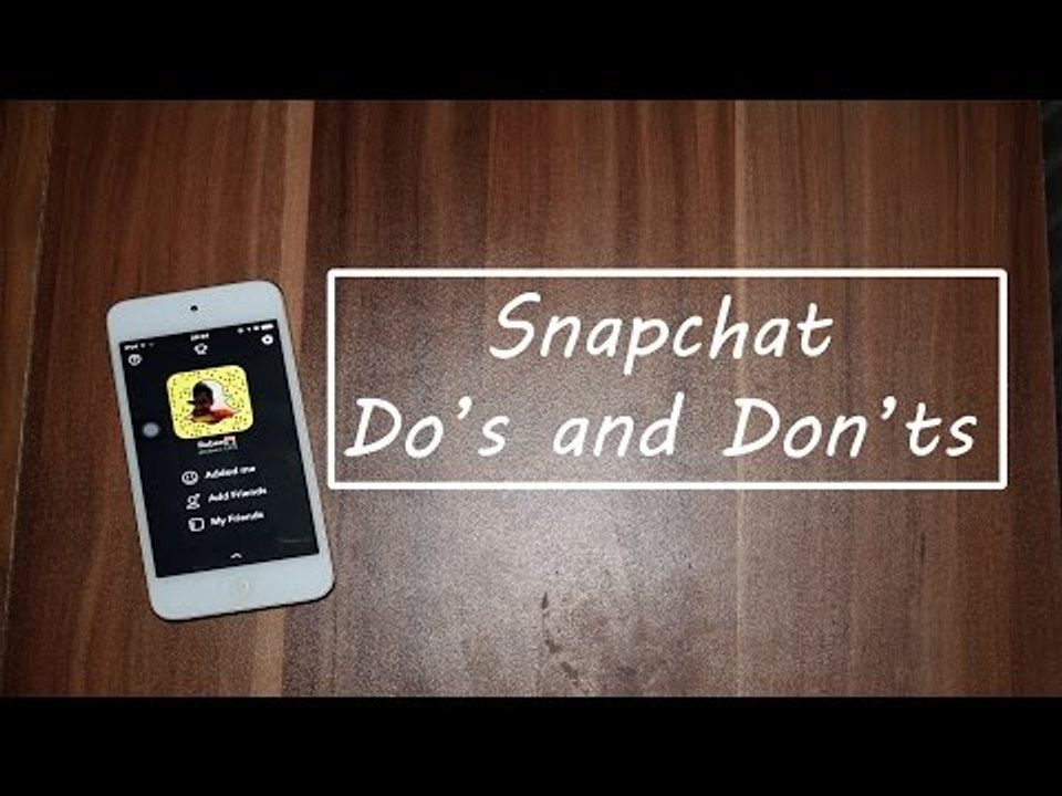 Snapchat's Do's and Don'ts