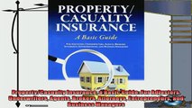 behold  PropertyCasualty Insurance a Basic Guide For Adjusters Underwriters Agents Brokers