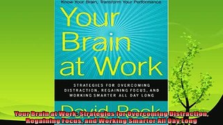 different   Your Brain at Work Strategies for Overcoming Distraction Regaining Focus and Working