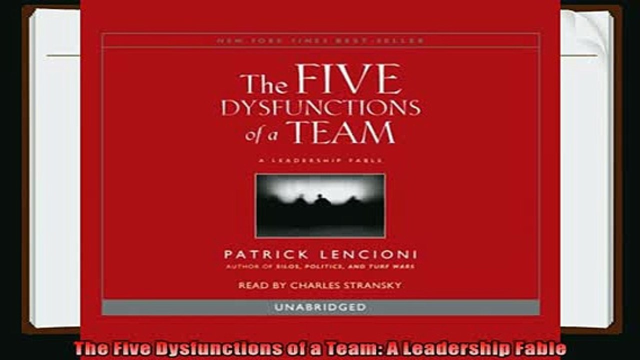 there is  The Five Dysfunctions of a Team A Leadership Fable