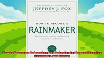 behold  How to Become a Rainmaker The Rules for Getting and Keeping Customers and Clients