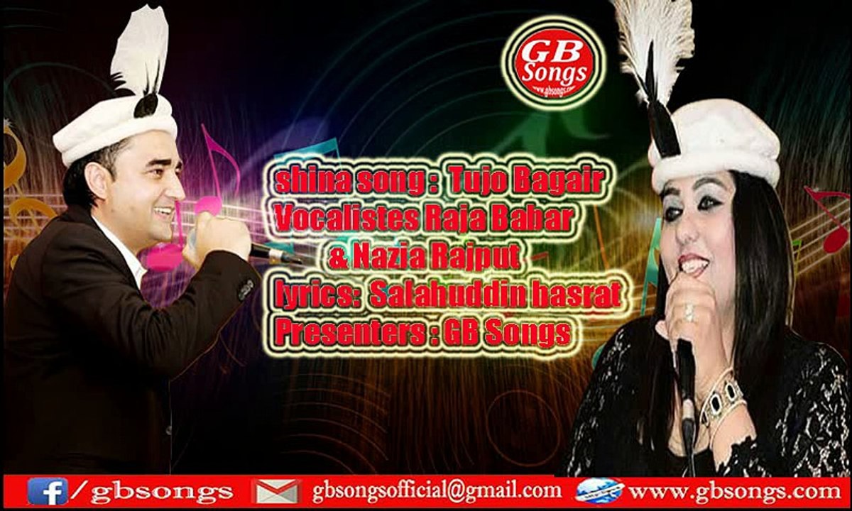 shina song "Tujo Bagair" vocalistes: Raja Babar & Nazia Rajput Lyrics: Salahuddin Hasrat