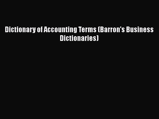 [PDF] Dictionary of Accounting Terms (Barron’s Business Dictionaries)  Full EBook