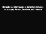 [PDF] Motivational Interviewing in Schools: Strategies for Engaging Parents Teachers and Students