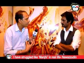 I have struggled like ‘Manjhi’ in real life- Nawazzudin Siddiqui