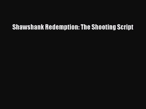 Read Books Shawshank Redemption: The Shooting Script E-Book Free