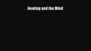 Read Healing and the Mind Ebook Free