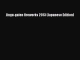 PDF Jingu-gaien fireworks 2013 (Japanese Edition)  EBook