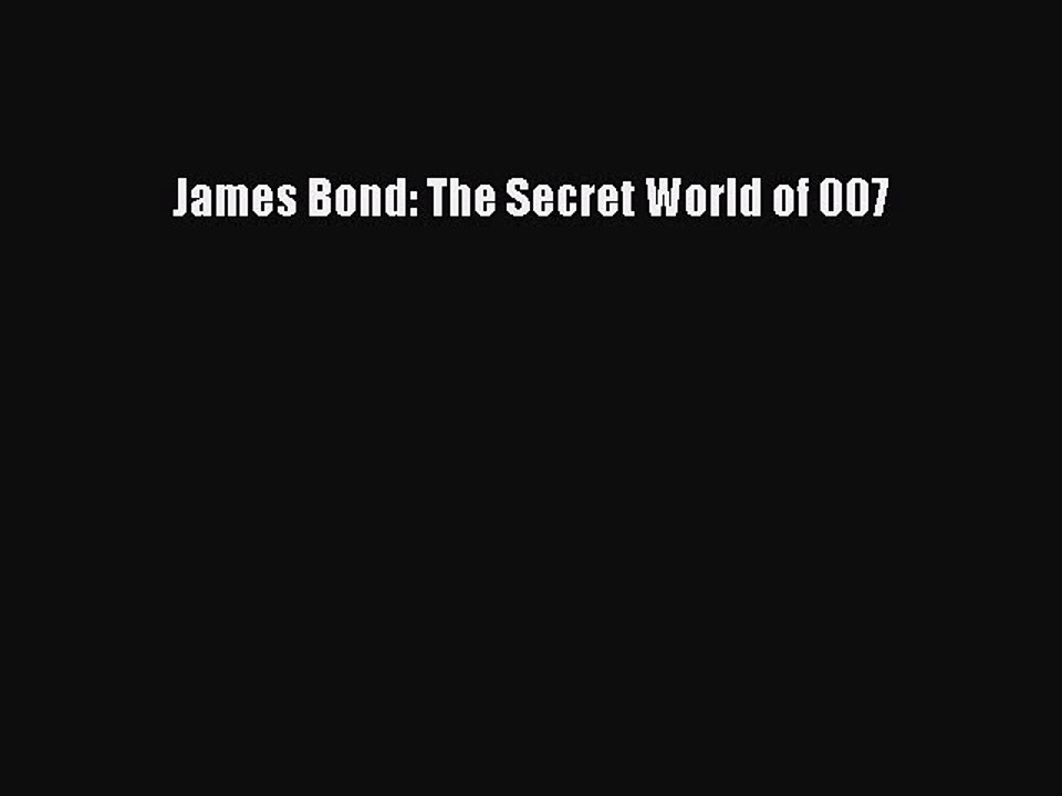 Read Books James Bond: The Secret World of 007 ebook textbooks