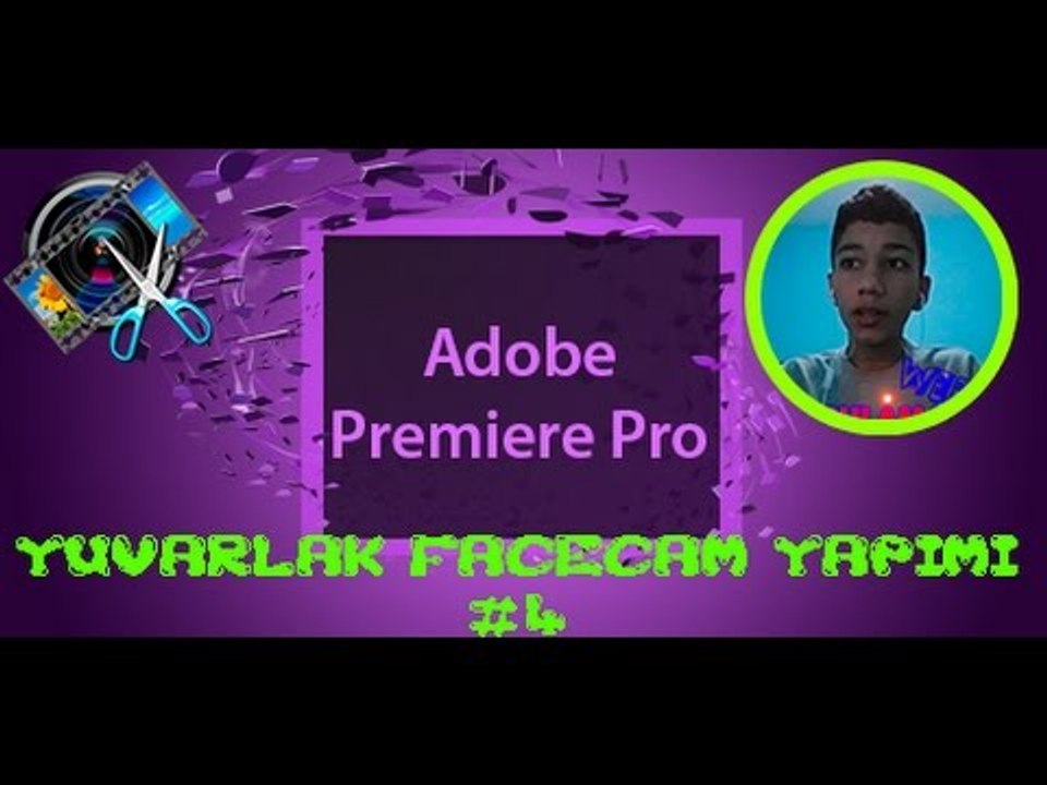 YUVARLAK FACECAM YAPIMI #4(Adobe Premiere pro cc dersleri)