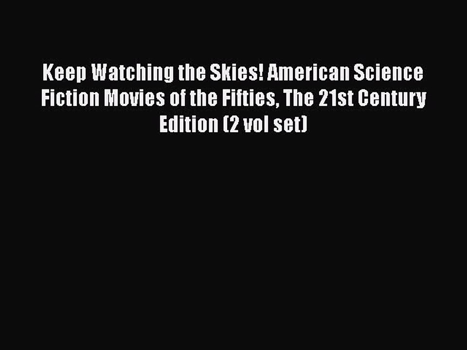 Download Books Keep Watching the Skies! American Science Fiction Movies of the Fifties The